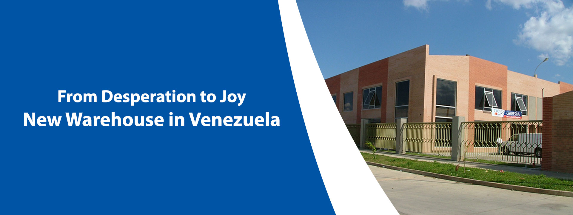 From Desperation to Joy: New Warehouse in Venezuela